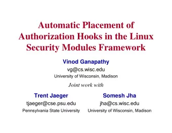 Automatic Placement of  Authorization Hooks in the Linux  Security Modules Framework  Vinod