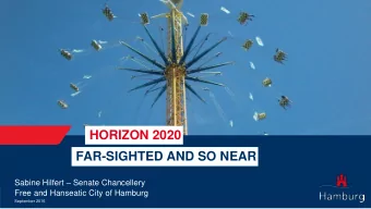 HORIZON 2020  FAR-SIGHTED AND SO NEAR Sabine Hilfert  Senate Chancellery  Free and Hanseatic