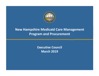 New Hampshire Medicaid Care Management  Program and Procurement  Executive Council  March 2019