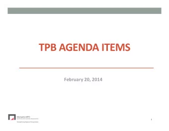 TPB AGENDA ITEMS February 20, 2014  1 ITEM 5  MPO Administrators Report 2014  17 TIP