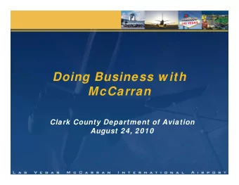 Doing Business w ith  McCarran  Clark County Department of Aviation  August 24, 2010  Agenda  PART