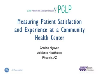 and Experience at a Community  Health Center  Cristina Nguyen  Adelante Healthcare  Phoenix, AZ