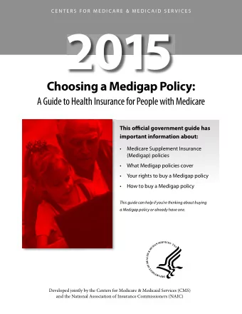 2015  Choosing a Medigap Policy:  A Guide to Health Insurance for People with Medicare  This