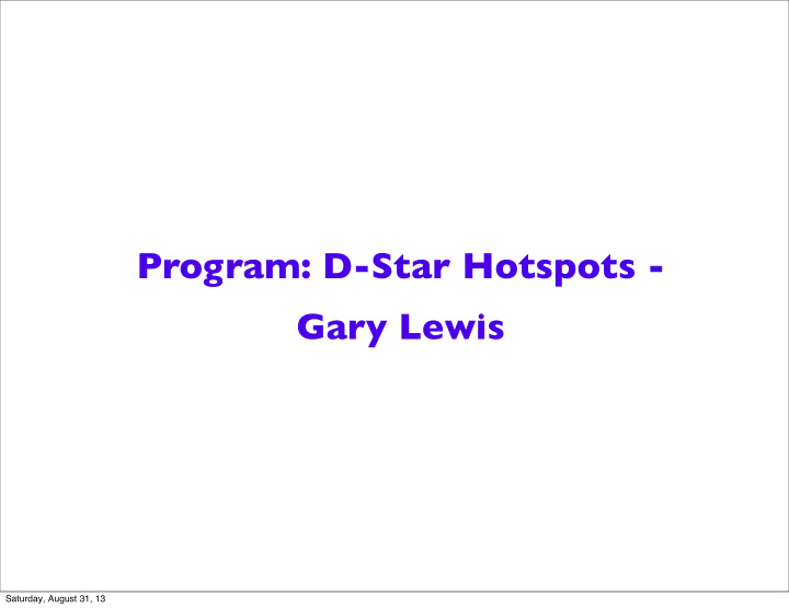 program d star hotspots gary lewis