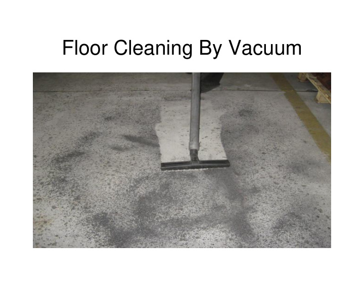 floor cleaning by vacuum after vacuum cleaning after