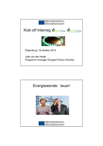 Kick-off Interreg  Papenburg, 18 oktober 2012  Jelle van der Heide  Programm-manager Energie