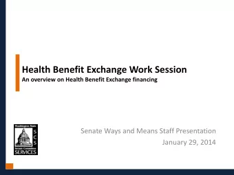 Health Benefit Exchange Work Session  An overview on Health Benefit Exchange financing  Senate Ways