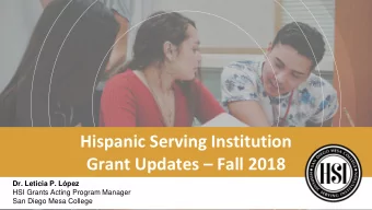 Grant Updates  Fall 2018  Dr. Leticia P. Lpez  Dr. Leticia P. Lpez  HSI Grants Acting