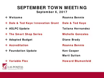 SEPTEMBER TOW N MEETI NG  Septem ber 6 , 2 0 1 7  W elcom e  Roanna Bennie  Dale &amp; Ted