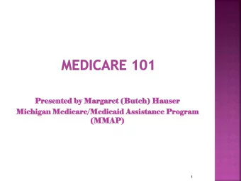 Presented b  by Mar  argaret (  (But  Butch) Haus  auser  Michig  igan M  Medic  icar  are/Medic