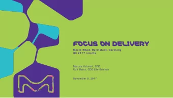 FOCUS ON DELI  FOCUS ON  DELIVERY  VERY  Merck KGaA, Darm stadt, Germ any  Q3  2 0 1 7  results
