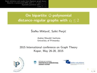 On bipartite Q -polynomial distance-regular graphs with c 2  2    Stefko Miklavi  c, Safet