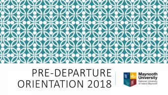 ORIENTATION 2018  WELCOME 62 universities  WELCOME This presentation will cover the main things you