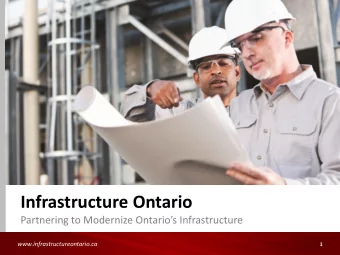 Infrastructure Ontario Partnering to Modernize Ontarios Infrastructure