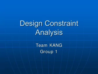 Design Constraint  Design Constraint  Analysis  Analysis  Team KANG  Team KANG  Group 1  Group 1