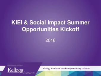 KIEI &amp; Social Impact Summer  Opportunities Kickoff  2016  Kellogg Innovation and