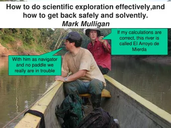 How to do scientific exploration effectively,and  how to get back safely and solvently.  Mark
