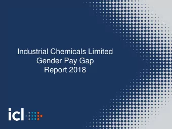 Gender Pay Gap  Report 2018  INDUSTRIAL CHEMICALS LIMITED (ICL)  About Us  ICL was incorporated in