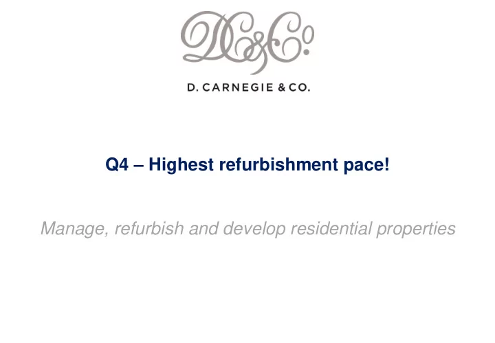 q4 highest refurbishment pace manage refurbish and