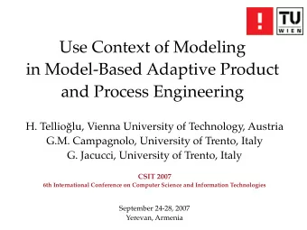 Use Context of Modeling  in Model-Based Adaptive Product  and Process Engineering H. Tellio  lu,