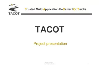 TACOT  Project presentation  24 February 2012  1  TACOT PROPRIETARY  Presentation outline 1.