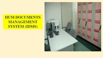 MANAGEMENT  SYSTEM (IDMS)  WHAT IS IDMS?  A centralised Electronic Document  Management System for