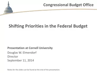Shifting Priorities in the Federal Budget  Presentation at Cornell University  Douglas W. Elmendorf