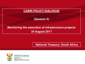 CABRI POLICY DIALOGUE  (Session 5)  Monitoring the execution of infrastructure projects  24 August