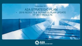 A2A STRATEGIC PLAN    2016 RESULTS &amp; BUSINESS PLAN UPDATE    H1 2017 RESULTS  2016