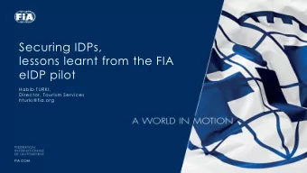 Securing IDPs,  lessons learnt from the FIA  eIDP pilot  Habib TURKI,  Director, Tourism Services