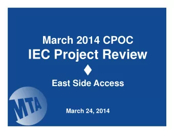 IEC Project Review    East Side Access  March 24, 2014  SCHEDULE    MTACC will manage to a