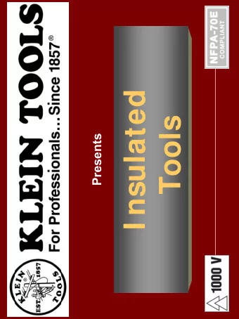 I nsulated  Tools  Presents KLEIN I nsulated Tools  2 KLEIN I nsulated Tools  Topics  Who needs