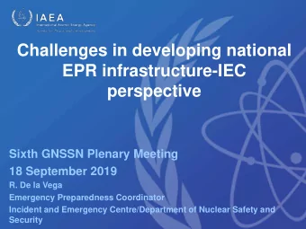 Challenges in developing national  EPR infrastructure-IEC  perspective  Sixth GNSSN Plenary Meeting