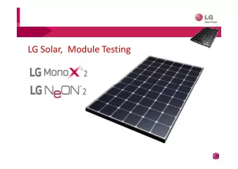 LG Solar,  Module Testing  LGs manufacturing process &amp; testing excellence  LG solar panels