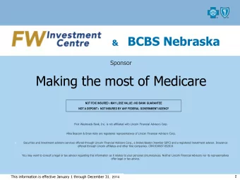 Making the most of Medicare NOT FDIC INSURED  MAY LOSE VALUE  NO BANK GUARANTEE NOT A DEPOSIT