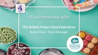 IFE in Partnership with:  The British Frozen Food Federation Daniel Gray  Event Manager