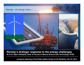 Norways strategic response to the energy challenges  By Prof. Bjrn Hafskjold, Dean of Faculty