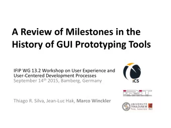 A Review of Milestones in the  History of GUI Prototyping Tools  IFIP WG 13.2 Workshop on User