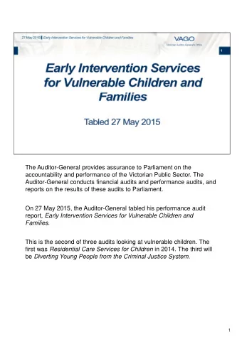 The Auditor-General provides assurance to Parliament on the  accountability and performance of the