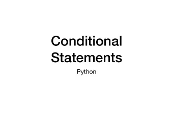 Conditional  Statements  Python  Conditional Statements  Sometimes a statement (or a block of