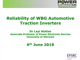 Reliability of WBG Automotive  Traction Inverters  Dr Layi Alatise  Associate Professor of Power