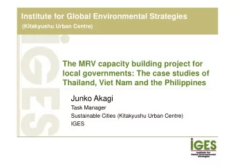 Institute for Global Environmental Strategies  (Kitakyushu Urban Centre)  The MRV capacity building