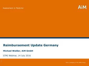 Reimbursement Update Germany  Michael Weier, AiM GmbH  GTAI Webinar, 14 July 2016  1.S.002