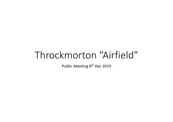 Throckmorton Airfield Public Meeting 8 th Dec 2019  What are your councils doing?