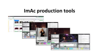 ImAc production tools  Accessibility  Secure access and according to profile permissions  Web