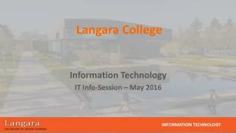 Langara College  Information Technology IT Info-Session  May 2016  INFORMATION TECHNOLOGY