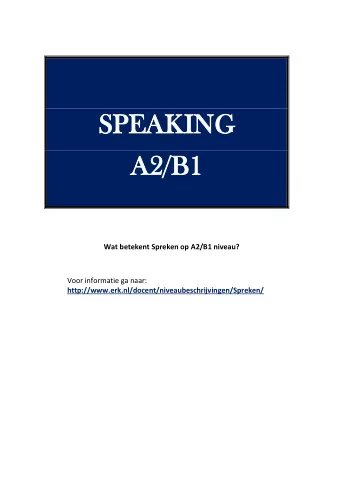 SPE  SPEAKING  AKING  A2/  A2/B1  B1  Wat betekent Spreken op A2/B1 niveau?  Voor informatie ga