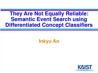 They Are Not Equally Reliable:  Semantic Event Search using  Differentiated Concept Classifiers