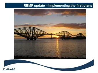 RBMP update  Implementing the first plans  Forth AAG  Delivery  Regulatory work  CAR