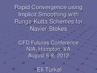 Implicit Smoothing with  Runge-Kutta Schemes for  Navier-Stokes  CFD Futures Conference  NIA,